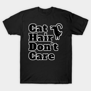 Don't Cat Hair Care Kitty Cat T-Shirt